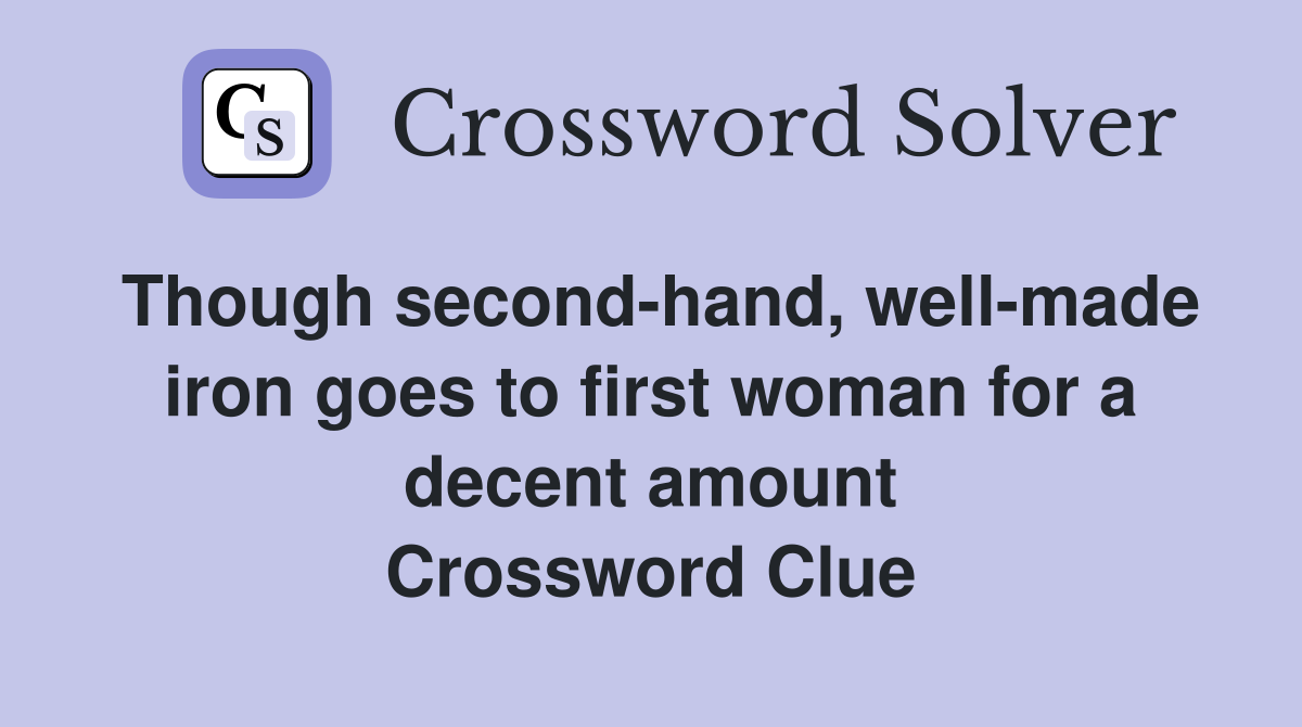 Though secondhand, wellmade iron goes to first woman for a decent